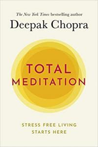 Total Meditation Stress Free Living Starts Here by Deepak Chopra EPUB