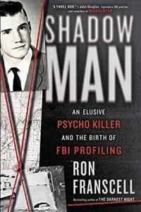 ShadowMan An Elusive Psycho Killer and the Birth of FBI Profiling by Ron Franscell EPUB