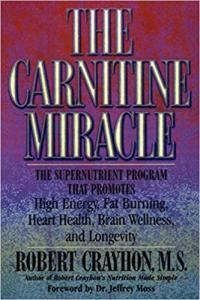 The Carnitine Miracle The Supernutrient Program by Robert Crayhon EPUB