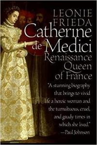 Catherine de Medici Renaissance Queen of France by Leonie Frieda EPUB
