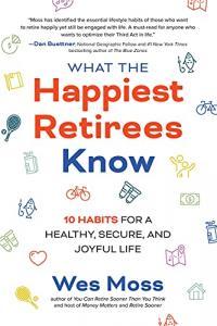 What the Happiest Retirees Know by Wes Moss EPUB