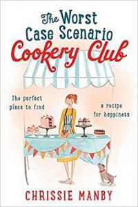 The Worst Case Scenario Cookery Club by Chrissie Manby EPUB