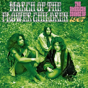Various Artists March of the Flower Children The American Sounds of 1967 3CD 2023 Mp3 320kbps PMEDIA