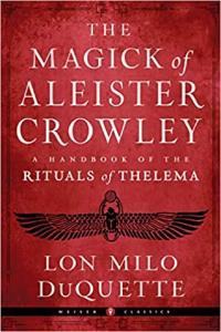 The Magick of Aleister Crowley A Handbook of the Rituals of Thelema by Lon Milo DuQuette EPUB