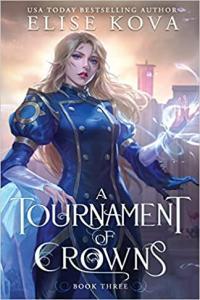 A Tournament of Crowns A Trial of Sorcerers Book 3 by Elise Kova EPUB