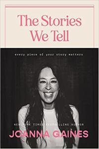 The Stories We Tell Every Piece of Your Story Matters by Joanna Gaines EPUB