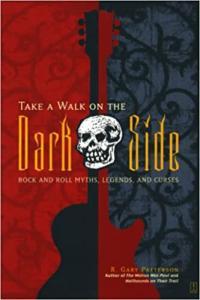 Take a Walk on the Dark Side Rock and Roll Myths Legends and Curses by R Gary Patterson EPUB