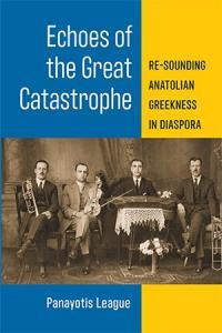 Echoes of the Great Catastrophe Re Sounding Anatolian Greekness in Diaspora DevCourseWeb
