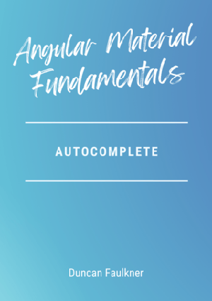 Angular Material Fundamentals Autocomplete