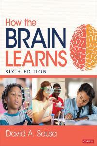 How the Brain Learns 6th Edition By David A Sousa