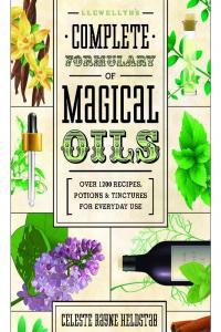 Llewellyn S Complete Formulary Of Magical Oils Over 1200 Recipes Potions Tinctures For Ev