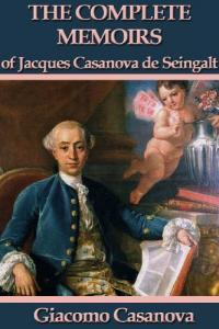 The Memoirs of Jacques Casanova de Seingalt Complete by Giacomo Casanova EPUB