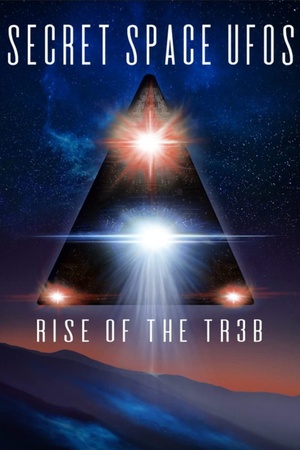 Secret Space UFOs: Rise of the TR3B 2021 1080p web YTS