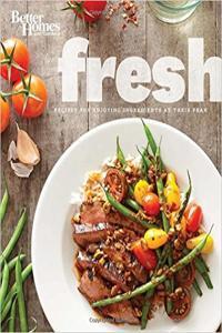 Better Homes and Gardens Fresh Recipes for Enjoying Ingredients at Their Peak Mantesh