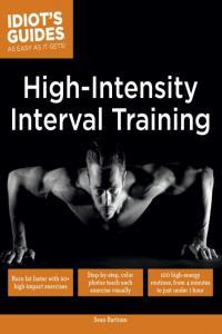 Idiot s Guides High Intensity Interval Training By Sean Bartram