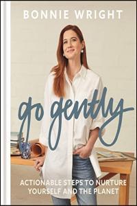 Go Gently Actionable Steps to Nurture Yourself and the Planet by Bonnie Wright EPUB