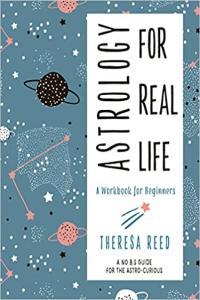 Astrology for Real Life A Workbook for Beginners by Theresa Reed MOBI