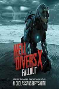 Hell Divers X Fallout Hell Divers Series Book 10 by Nicholas Sansbury Smith