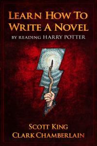 Learn How to Write a Novel by Reading Harry Potter by Scott King EPUB