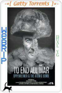 To End All War Oppenheimer and the Atomic Bomb 2023 1080p WEBRip x264 Dual YG