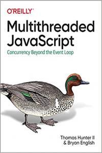 Multithreaded JavaScript Concurrency Beyond the Event Loop True PDF DevCourseWeb