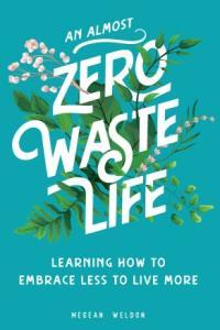 An Almost Zero Waste Life Learning How to Embrace Less to Live More True PDF DevCourseW