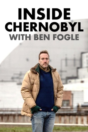 Inside Chernobyl with Ben Fogle 2021 1080p web YTS