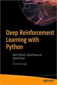 Deep Reinforcement Learning with Python With PyTorch TensorFlow and OpenAI Gym by Nimish Sanghi EP
