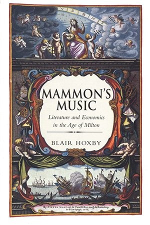 Mammon s Music Literature and Economics in the Age of Milton