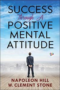 Success Through A Positive Mental Attitude by Napoleon Hill EPUB
