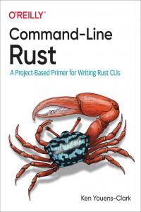 Command Line Rust A Project Based Primer for Writing Rust CLIs BookRAR
