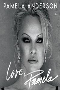 Love Pamela Pamela Anderson 2023 Memoirs Audiobook miok