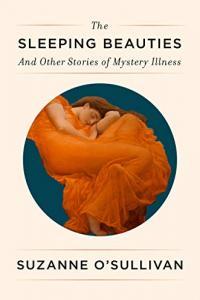 The Sleeping Beauties And Other Stories of Mystery Illness by Suzanne O Sullivan EPUB