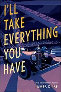 I ll Take Everything You Have by James Klise EPUB