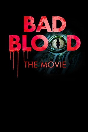 Bad Blood: The Movie 2016 1080p web YTS