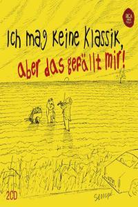 Ich mag keine Klassik I don t like classical music but I like it Vol 2 2CDs