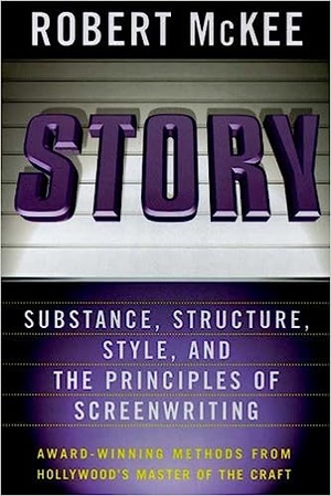 Robert McKee - Story: Style, Structure, Substance, and the Principles of Screenwriting - EPUB | PDF