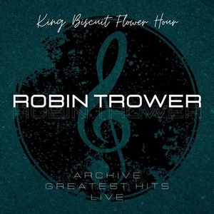 Robin Trower - Robin Trower_ King Biscuit Flower Hour Archive Greatest Hits Live (2022) Mp3 320kbps [PMEDIA] ⭐️