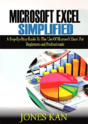 [ FreeCourseWeb ] Microsoft Excel Simplified- a step-by-step guide to the use of microsoft excel for beginners and professionals