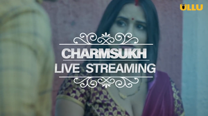 Live Streaming (Charmsukh) ULLU 720p WEBRip x264 Hindi 900MB - QRips