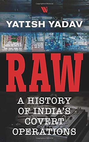 RAW: A History of India's Covert Operations - Yatish Yadav EPUB 2020