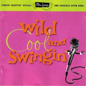 VA - Wild, Cool And Swingin' (Ultra-Lounge Vol. 5) (1996)@flac