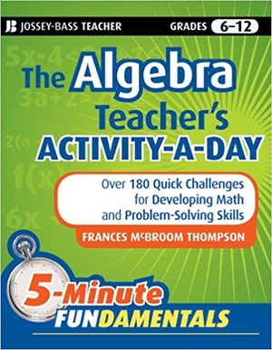 [ FreeCourseWeb ] The Algebra Teacher's Activity-a-Day, Grades 6-12- Over 180 Quick Challenges for Developing Math and Problem-Solving Skill