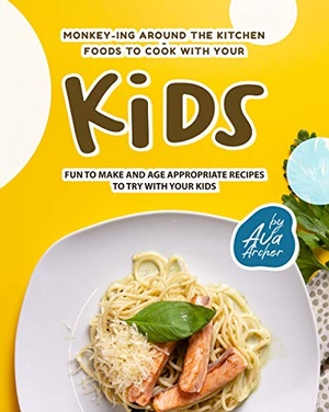 [ FreeCourseWeb ] Monkey-ing around the Kitchen - Foods to Cook with Your Kids - Fun to Make and Age Appropriate Recipes to Try with Your Kids