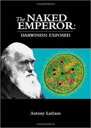 The Naked Emperor: Darwinism Exposed - Antony Latham epub/mobi