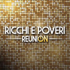 Ricchi E Poveri - Reunion HD (2021 - Pop) [Flac 16-44]