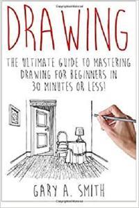[ FreeCourseWeb ] Drawing - The Ultimate Guide to Mastering Drawing for Beginners in 30 Minutes or Less