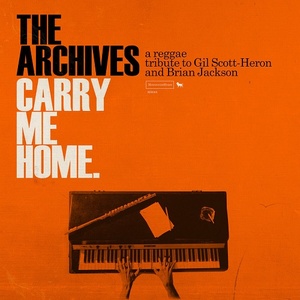[reggae, tribute] (2020) The Archives – Carry Me Home. A Reggae Tribute to Gil Scott-Heron and Brian Jackson [FLAC] [DarkAngie]