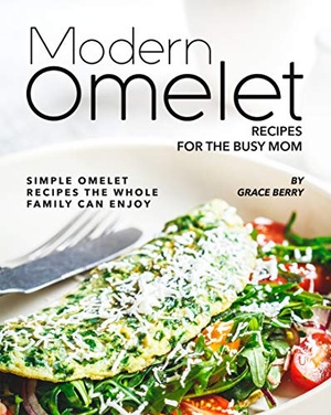 [ FreeCourseWeb ] Modern Omelet Recipes for The Busy Mom - Simple Omelet Recipes the Whole Family Can Enjoy