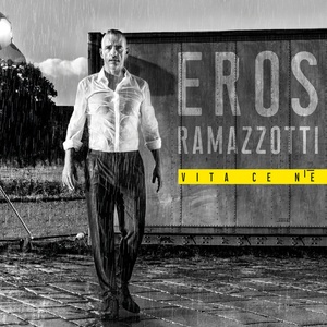 Eros Ramazzotti - Vita Ce N'è (2018 - Pop) [Flac 16-44]